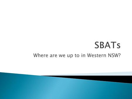 Where are we up to in Western NSW?.  Business Services 31  Education Support 24  Retail 22  Agriculture/Horticulture/Rural Operations 14  Sport,