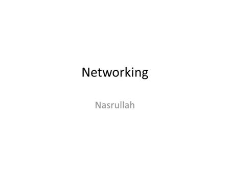 Networking Nasrullah. Input stream Most clients will use input streams that read data from the file system (FileInputStream), the network (getInputStream()/getInputStream()),