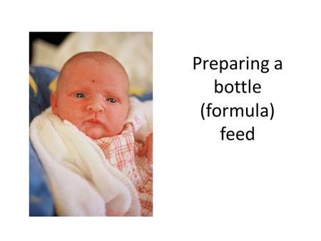 Preparing a bottle (formula) feed