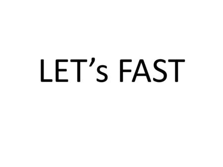LET’s FAST. CAN YOU FAST IT? Can You Fast It? Pizza White Flour Dough Tomato Sauce Mozzarella FASTING Pizza ?