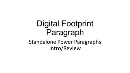Digital Footprint Paragraph Standalone Power Paragraphs Intro/Review.