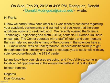 On Wed, Feb 29, 2012 at 4:06 PM, Rodriguez, Donald Hi Frank, I know we hardly know each other but I was recently contacted.