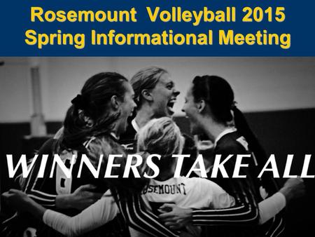 Rosemount Volleyball 2015 Spring Informational Meeting.