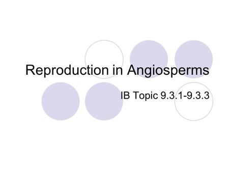 Reproduction in Angiosperms