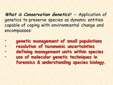 What is Conservation Genetics? -- Application of