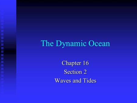 Chapter 16 Section 2 Waves and Tides
