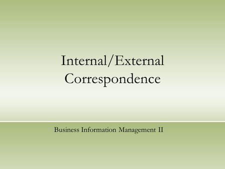 Internal/External Correspondence Business Information Management II.