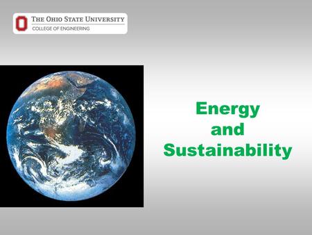 Energy and Sustainability. Energy How much energy do you need? How much energy do you use?