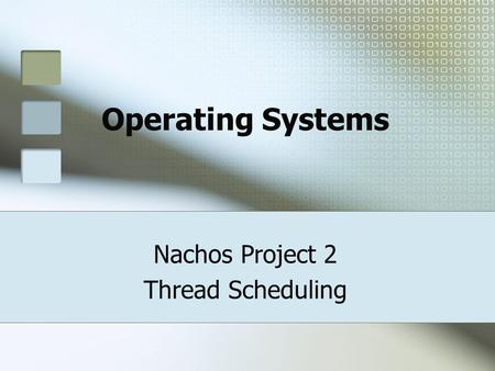 Operating Systems Nachos Project 2 Thread Scheduling.