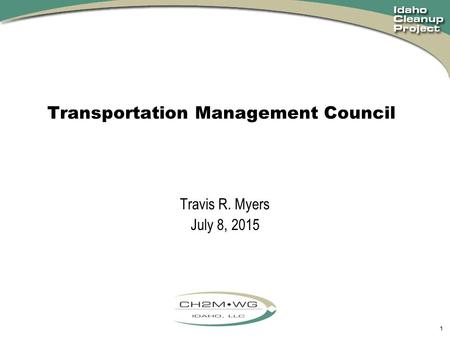 1 Transportation Management Council Travis R. Myers July 8, 2015.