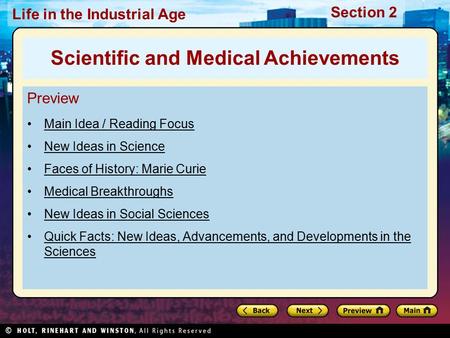 Section 2 Life in the Industrial Age Preview Main Idea / Reading Focus New Ideas in Science Faces of History: Marie Curie Medical Breakthroughs New Ideas.
