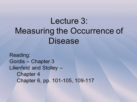 Lecture 3: Measuring the Occurrence of Disease