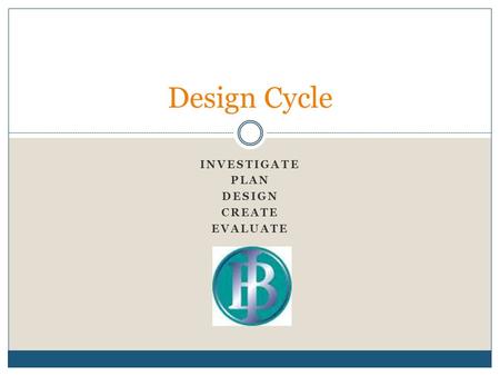 Investigate Plan Design Create Evaluate