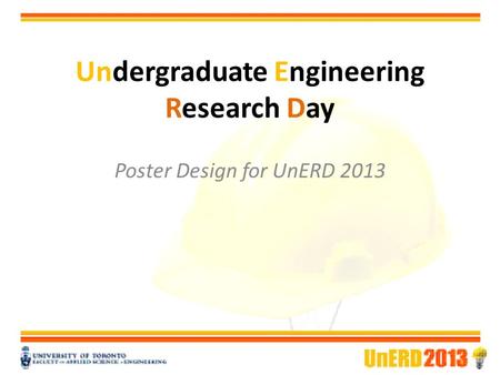 Undergraduate Engineering Research Day Poster Design for UnERD 2013.