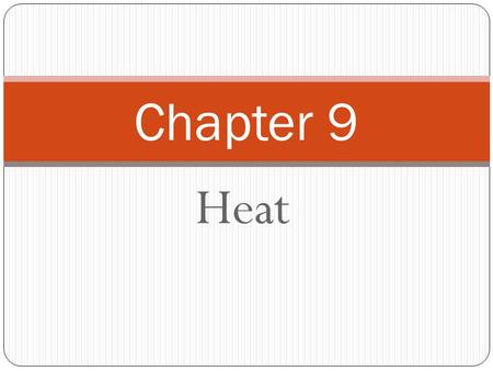 Chapter 9 Heat.