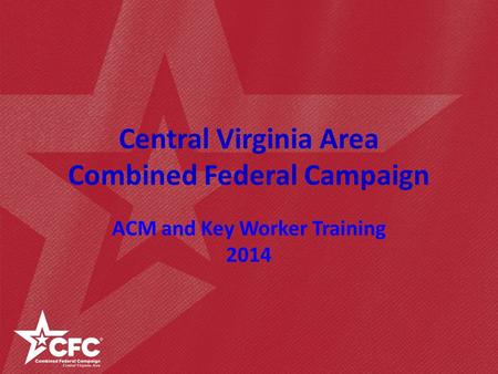 Central Virginia Area Combined Federal Campaign ACM and Key Worker Training 2014.