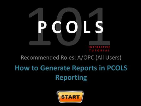How to Generate Reports in PCOLS Reporting