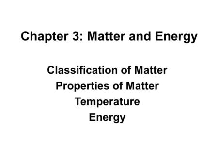 Chapter 3: Matter and Energy
