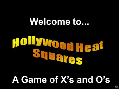 Welcome to... A Game of X’s and O’s. Another Presentation © 2000 - All rights Reserved Adapted by Olivia Waller-Hall.