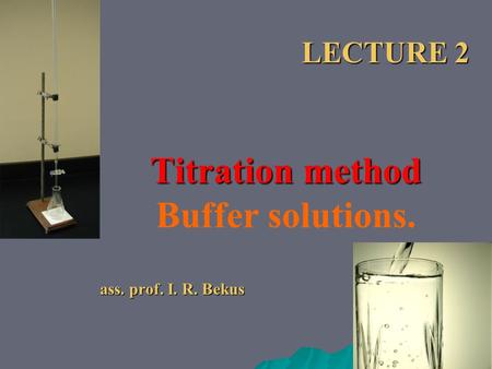 Titration method Buffer solutions.