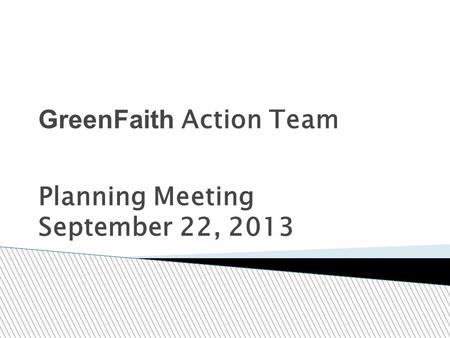GreenFaith Action Team Planning Meeting September 22, 2013.
