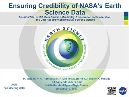 Ensuring Credibility of NASA’s Earth Science Data Session Title: IN11D. Data Curation, Credibility, Preservation Implementation, and Data Rescue to Enable.