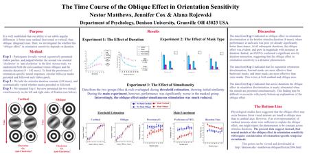 The Time Course of the Oblique Effect in Orientation Sensitivity Nestor Matthews, Jennifer Cox & Alana Rojewski Department of Psychology, Denison University,