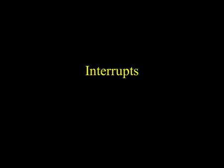 Interrupts. 2 Definition: An electrical signal sent to the CPU (at any time) to alert it to the occurrence of some event that needs its attention Purpose: