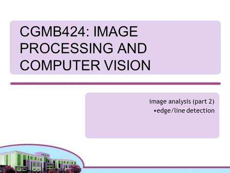 CGMB424: IMAGE PROCESSING AND COMPUTER VISION