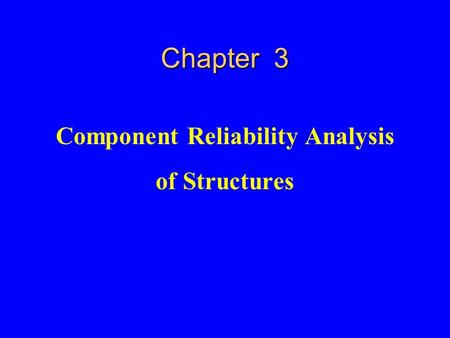 Component Reliability Analysis