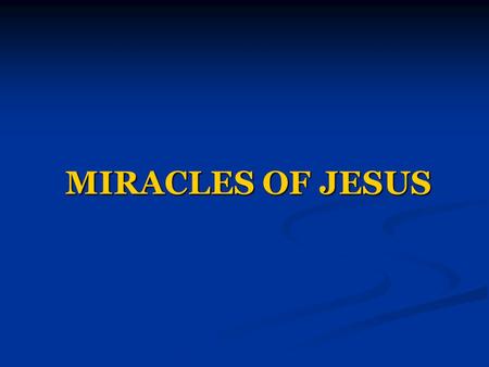 MIRACLES OF JESUS.