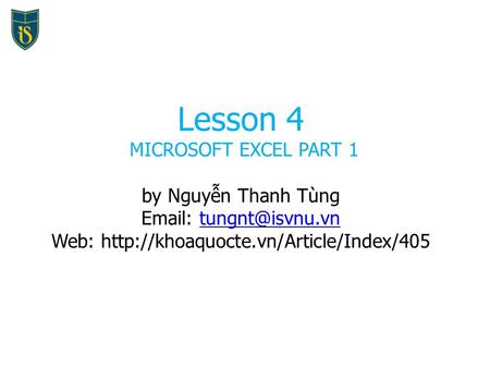 Lesson 4 MICROSOFT EXCEL PART 1 by Nguyễn Thanh Tùng   Web: