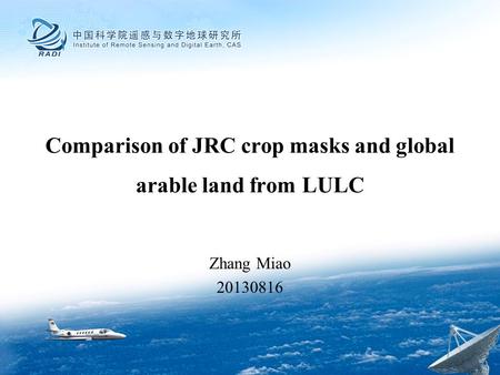 Comparison of JRC crop masks and global arable land from LULC Zhang Miao 20130816.