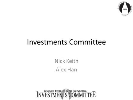 Investments Committee Nick Keith Alex Han. On the Google Calendar, do you have access to… – Investments Committee dates – IC Mentorship Program dates.