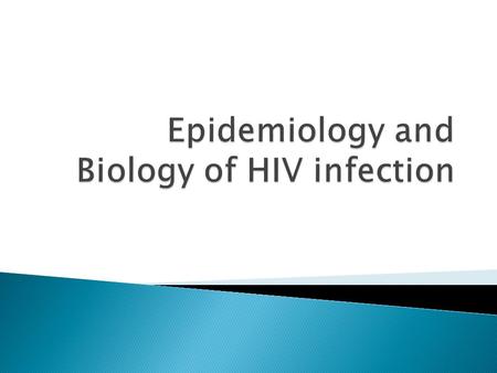  Heterosexual  Bi-sexual  Homosexual Blood and Blood Products  Blood transfusion  Tissue Transplantation e.g Kidney Transmission Modes for HIV (2)