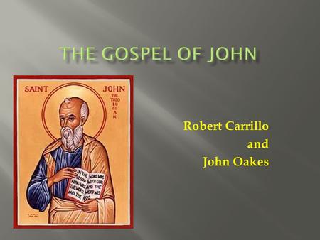 Robert Carrillo and John Oakes. I. Prologue 1:1-1:18 II. Book of Signs 1:19-12:50 III. Book of Glory Passion Story 13:1-20:31 IV. Epilogue 21:1-21:25.