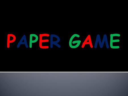 PAPER GAMEPAPER GAME. Numerator Denominator.