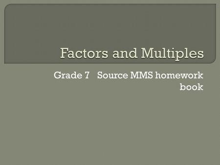 Grade 7 Source MMS homework book.  Use your text book glossary to fill in the blanks.  Be sure to use your coil note book, put title, and today’s date.