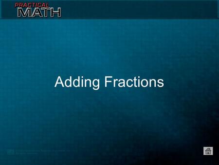 Adding Fractions 1.Add numerators — 8 Adding Fractions with Like Denominators = 1 12 ++ 2 12 5 12 8 12.