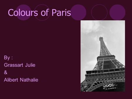 Colours of Paris By : Grassart Julie & Alibert Nathalie.