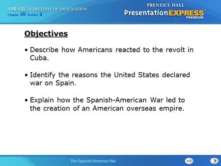 Objectives Describe how Americans reacted to the revolt in Cuba.
