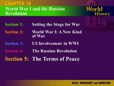 CHAPTER 18 Section 1:Setting the Stage for War Section 2:World War I: A New Kind of War Section 3:US Involvement in WWI Section 4: The Russian Revolution.