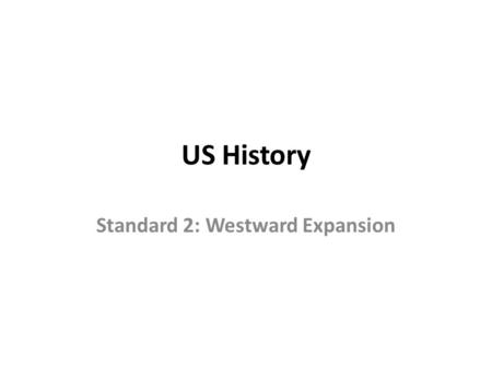 Standard 2: Westward Expansion