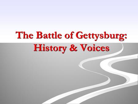 The Battle of Gettysburg: History & Voices. General Robert E. Lee.