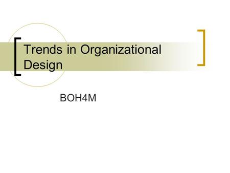 Trends in Organizational Design