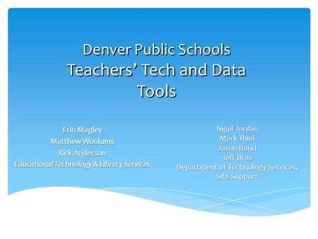 Denver Public Schools Teachers’ Tech and Data Tools