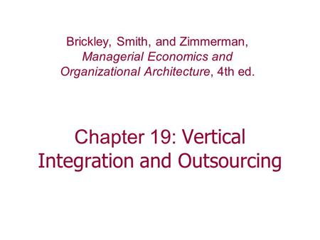Chapter 19: Vertical Integration and Outsourcing