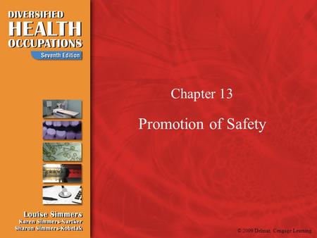 © 2009 Delmar, Cengage Learning Chapter 13 Promotion of Safety.