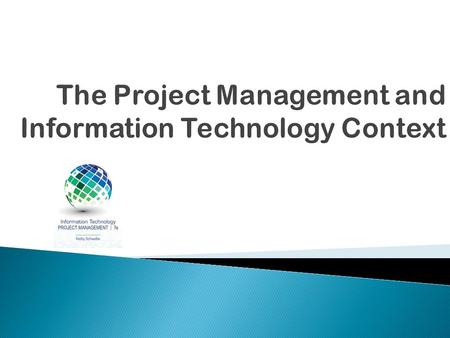 Copyright 2014  Projects must operate in a broad organizational environment  Project managers need to use systems thinking: ◦ taking a holistic view.