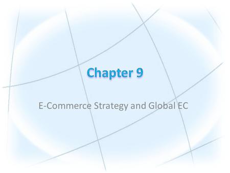 E-Commerce Strategy and Global EC. Copyright © 2010 Pearson Education, Inc. Publishing as Prentice Hall 1.Describe the strategic planning process. 2.Describe.